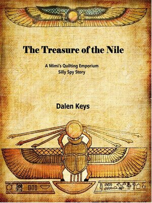 cover image of The Treasure of the Nile--A Mimi's Quilting Emporium Silly Spy Story